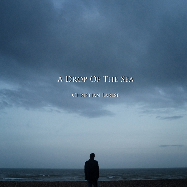 Christian Larese - A Drop Of The Sea