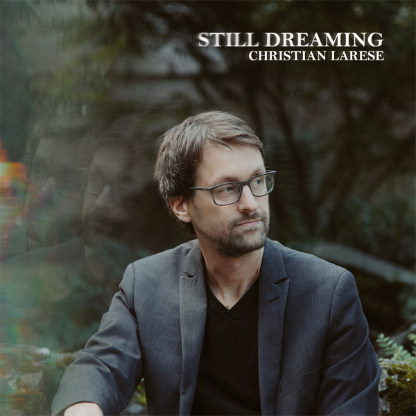 Christian Larese - Still Dreaming